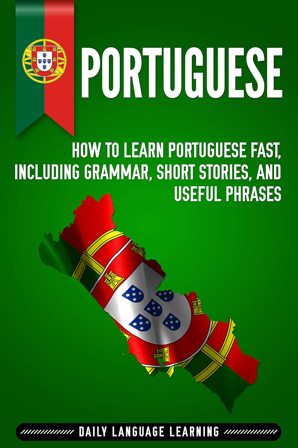 Portuguese How to Learn Portuguese Fast, Including Grammar, Short