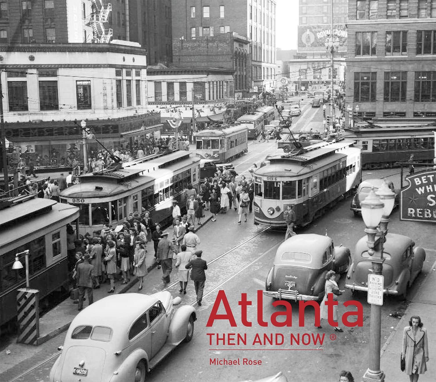 Atlanta Then and Now®: A photographic guide to the hidden history and architecture of Gate City