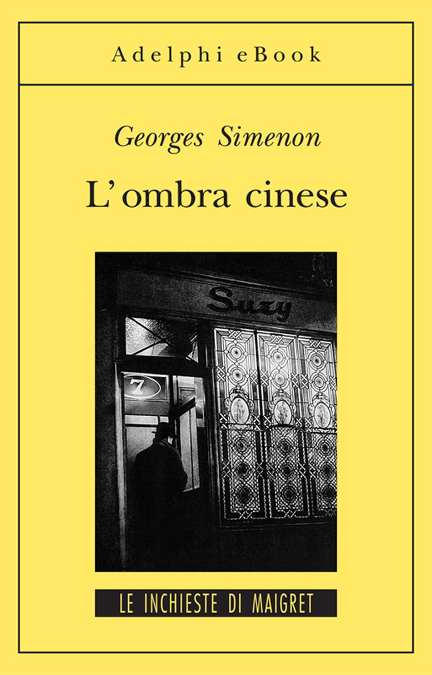 L’ombra cinese: Le inchieste di Maigret (15 di 75) (Le inchieste di Maigret: romanzi Vol. 114) (Italian Edition)