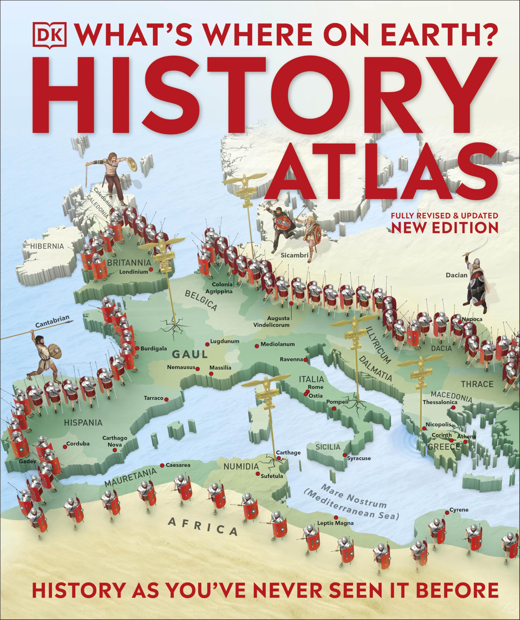 What's Where on Earth? History Atlas: History as You've Never Seen it Before