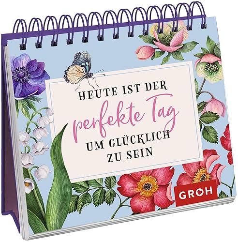 Heute ist der perfekte Tag, um glücklich zu sein: Aufstellbuch