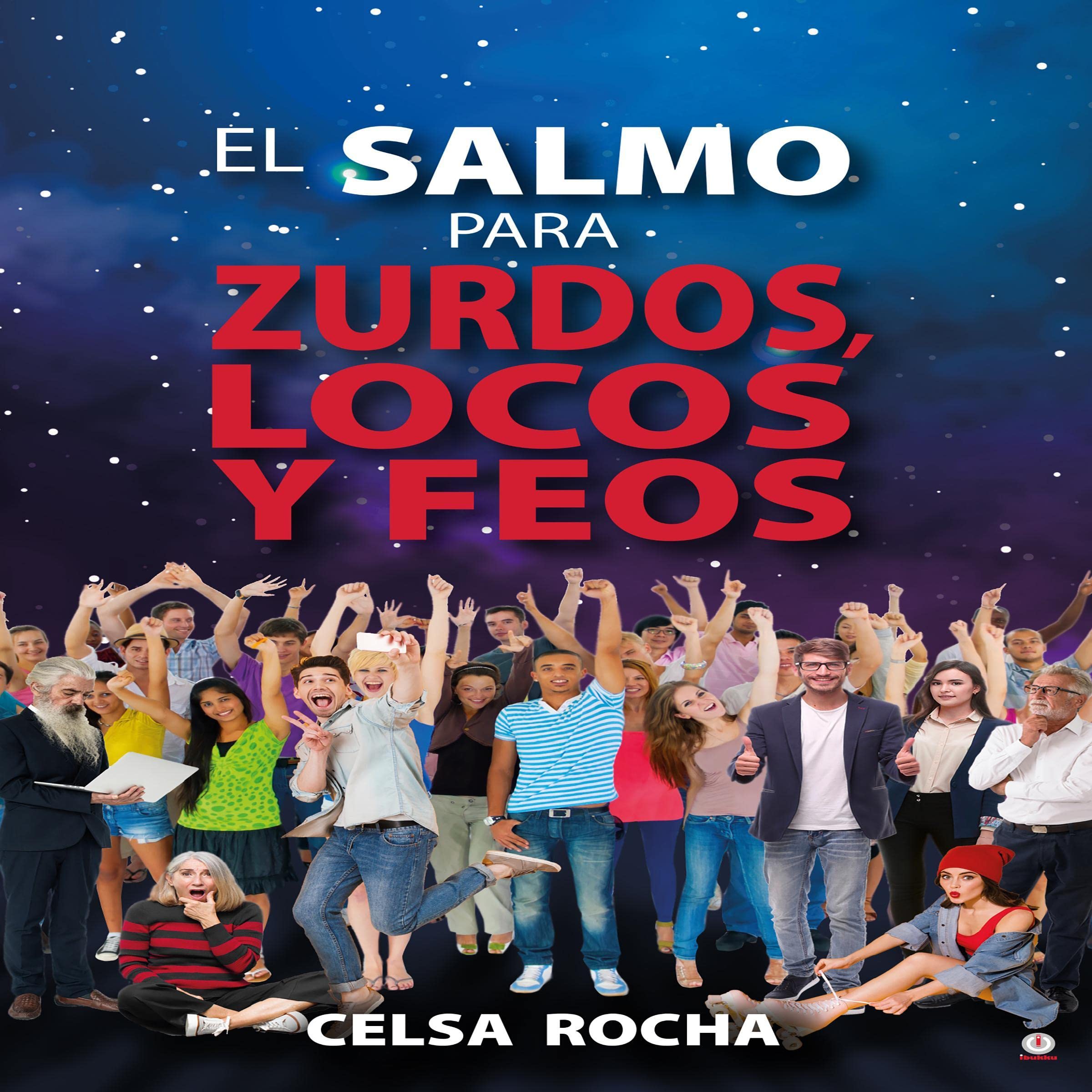 El Salmo para zurdos, locos y feos [The Psalm for Lefties, Crazy and Ugly]