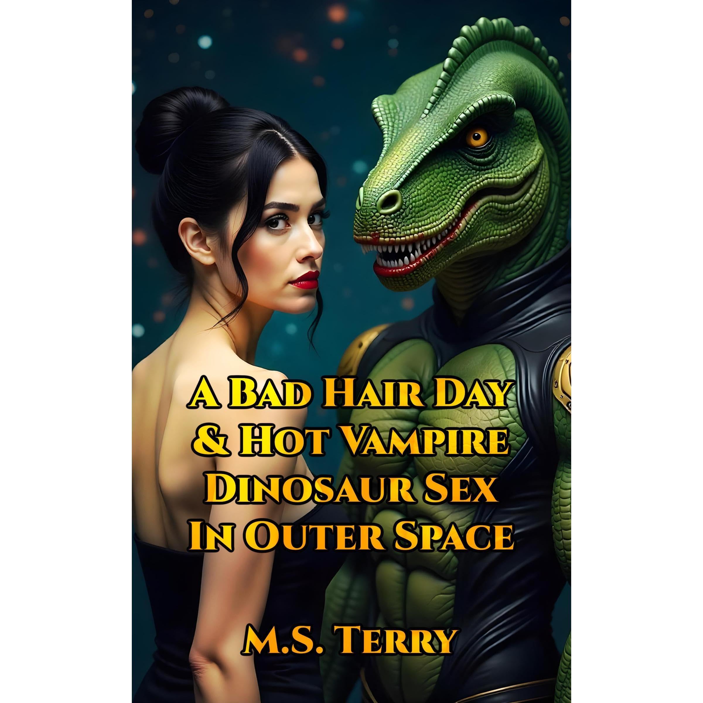 A Bad Hair Day and Hot Vampire Dinosaur Sex in Space