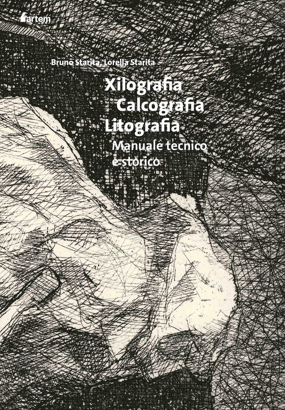Xilografia, calcografia, litografia. Manuale tecnico. Nuova ediz.