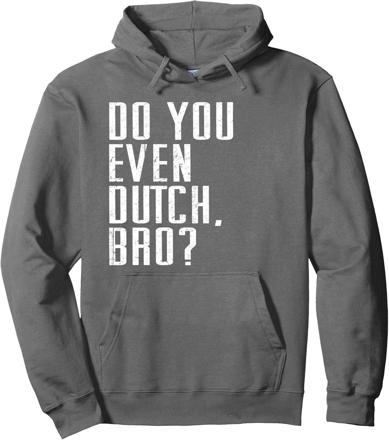 Funny Do You Dutch, Bro? Pella Orange City Iowa Holland MI Pullover Hoodie