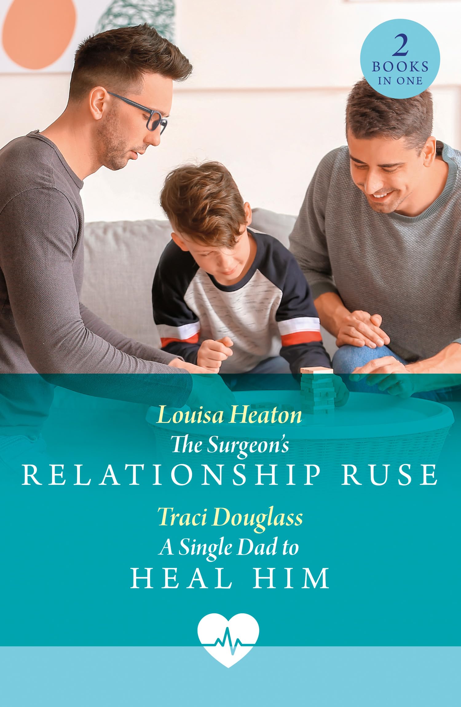 The Surgeon's Relationship Ruse / A Single Dad To Heal Him: The Surgeon's Relationship Ruse / A Single Dad to Heal Him