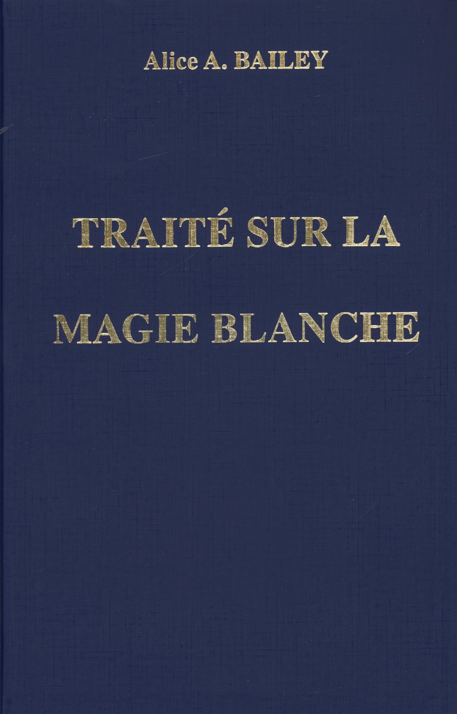 Telecharger Livre De Magie Blanche Gratuit Pdf Amazon.fr - Traité sur la magie blanche - Alice A. Bailey - Livres