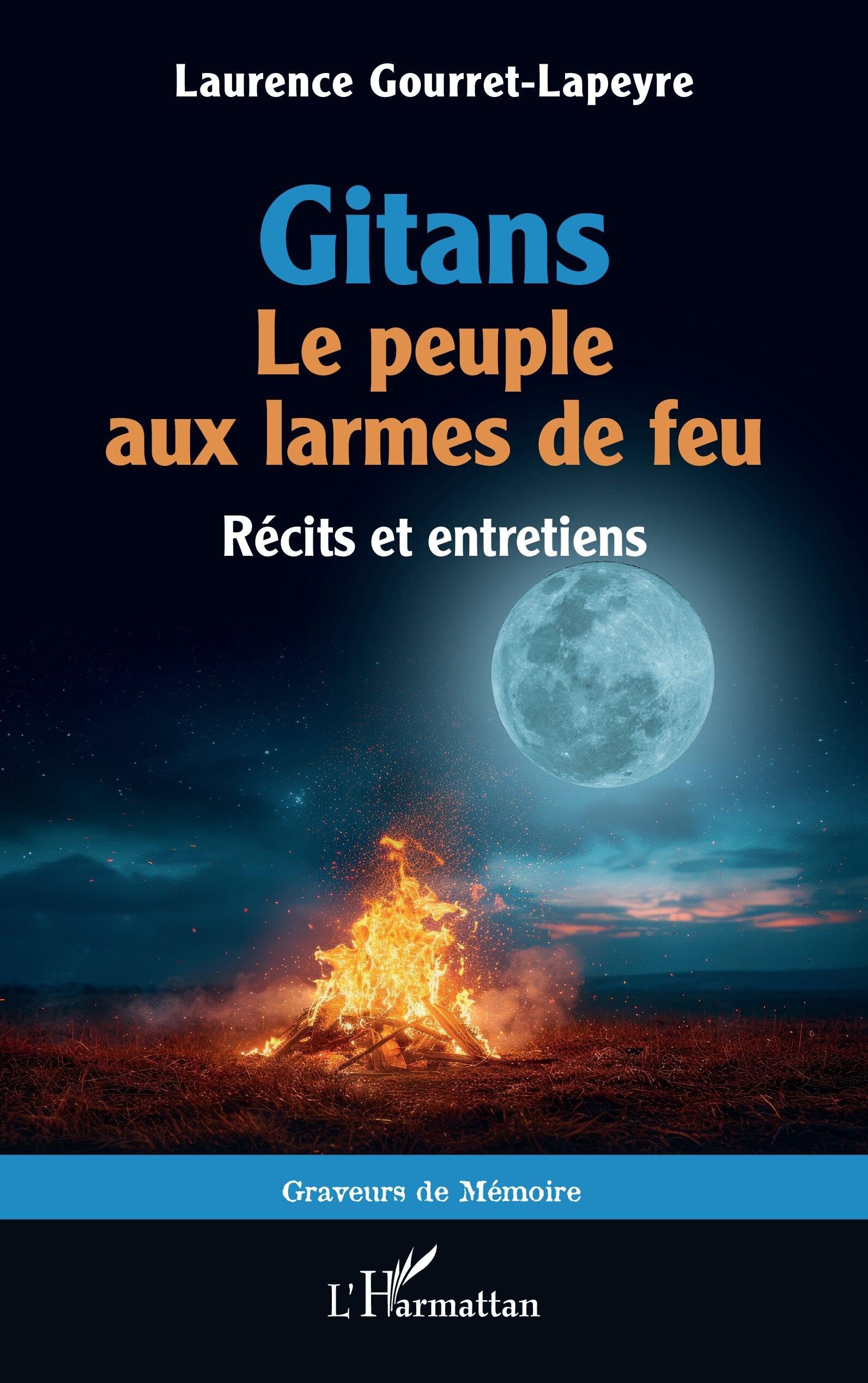 Gitans. Le peuple aux larmes de feu: Récits et entretiens (Graveurs de Mémoire)