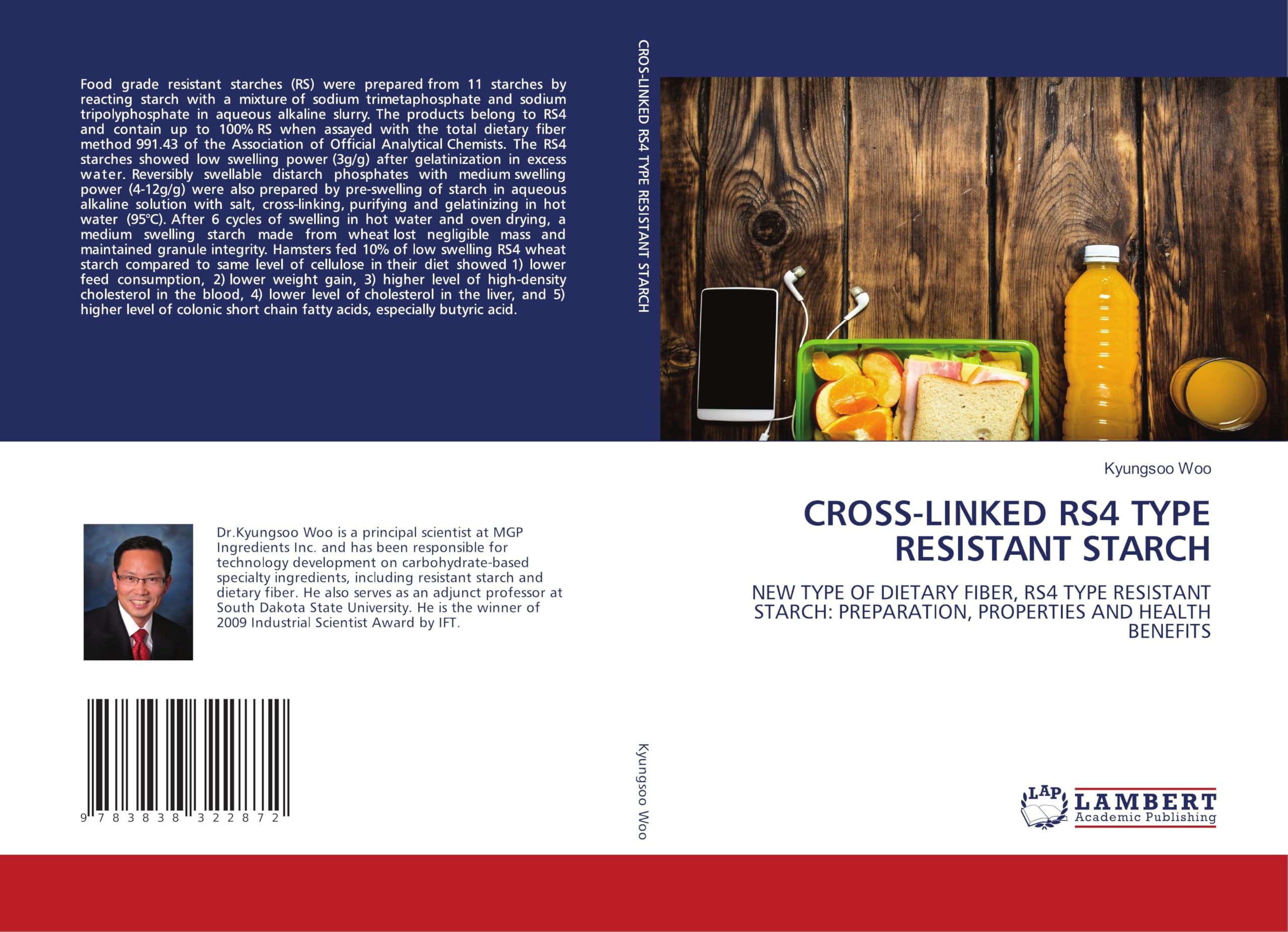 CROSS-LINKED RS4 TYPE RESISTANT STARCH: NEW TYPE OF DIETARY FIBER, RS4 TYPE RESISTANT STARCH: PREPARATION, PROPERTIES AND HEALTH BENEFITS Paperback – March 2, 2010