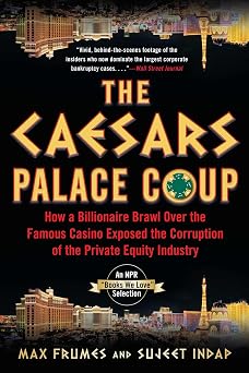 The Caesars Palace Coup How A Billionaire Brawl Over the Famous Casino Exposed the Power and Greed of Wall Street