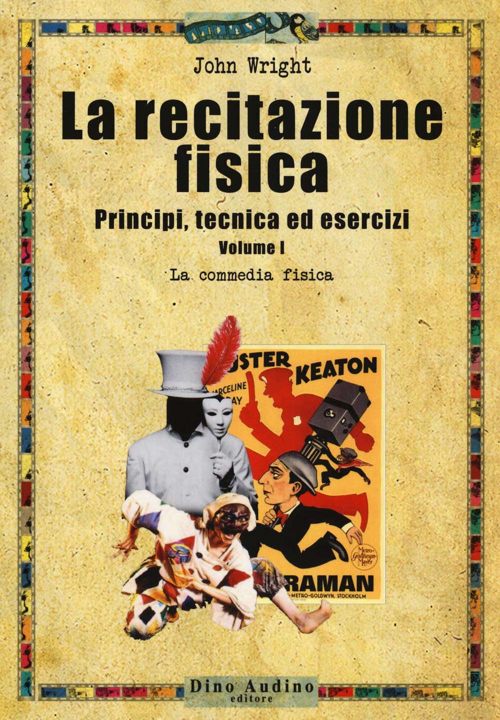 La Recitazione Fisica. Principi, Tecnica Ed Esercizi. La Commedia Fisica (Vol. 1) - 4