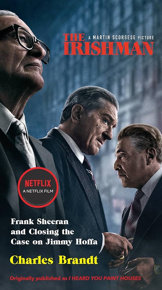The Irishman (Movie Tie-In): Frank Sheeran and Closing the