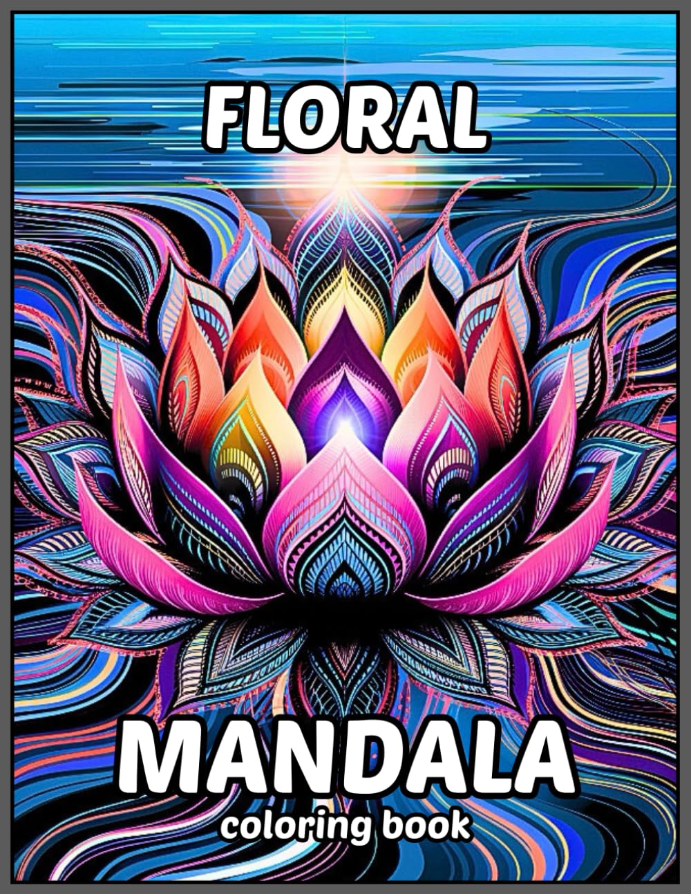 FLORAL MANDALA coloring book: wonderful pages for relaxation, anti-stress, stimulating creativity, for adults and teenagers