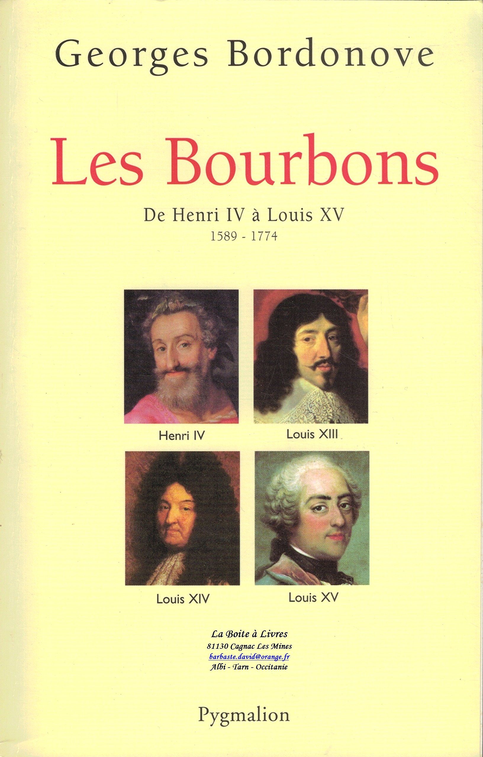 Les Bourbons: de Henri IV à Louis XV, 1589-1774