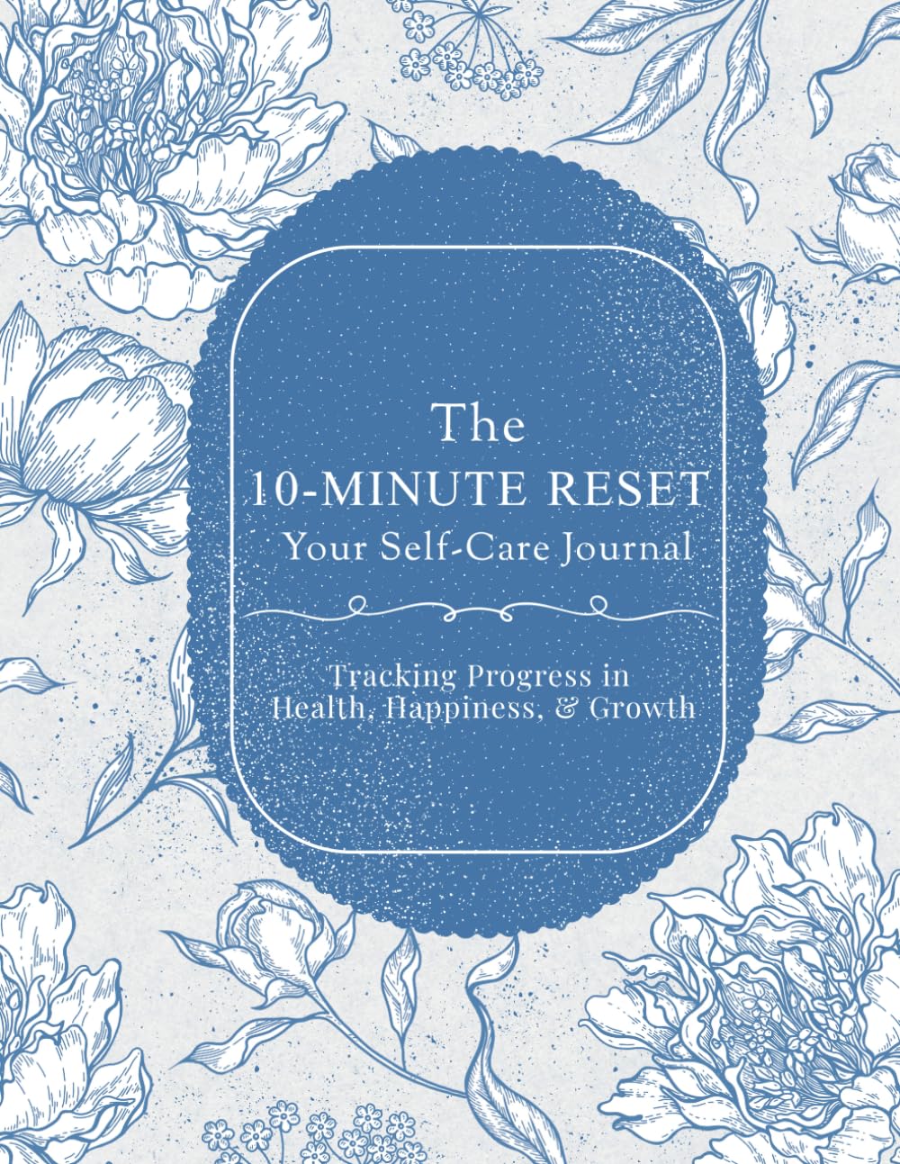The 10-Minute Reset: Your Self-Care Journal