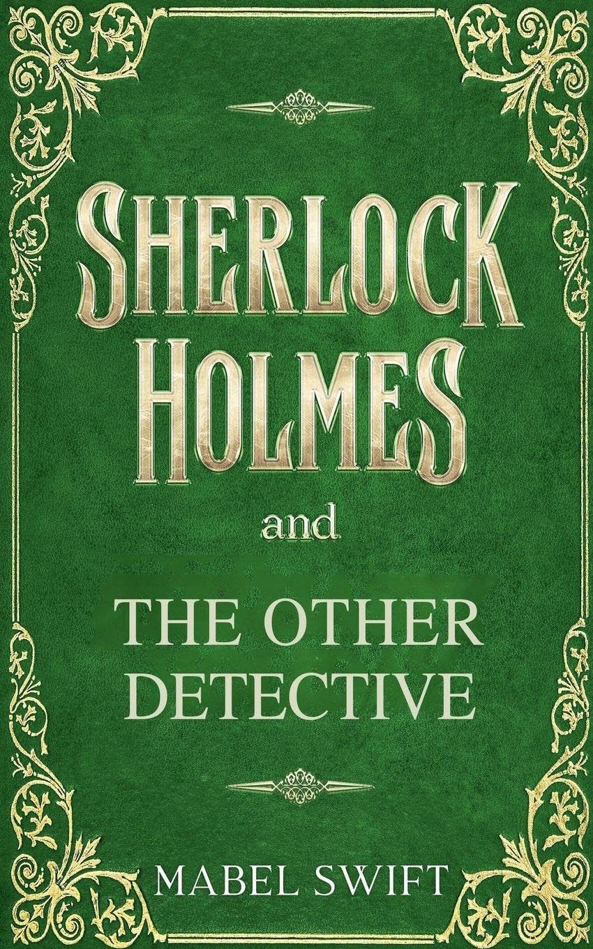 Sherlock Holmes and The Other Detective: 9 (Sherlock Holmes Mystery)