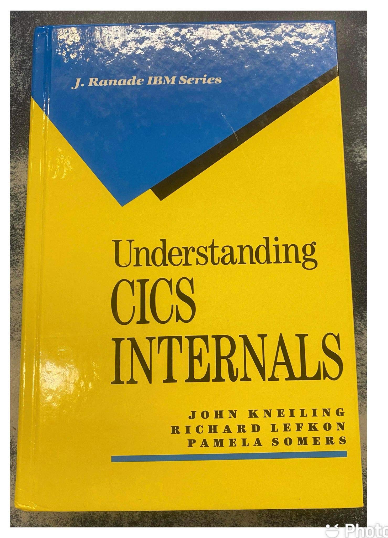 Understanding Cics Internals (J RANADE IBM SERIES)