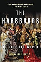 The Habsburgs: To Rule the World