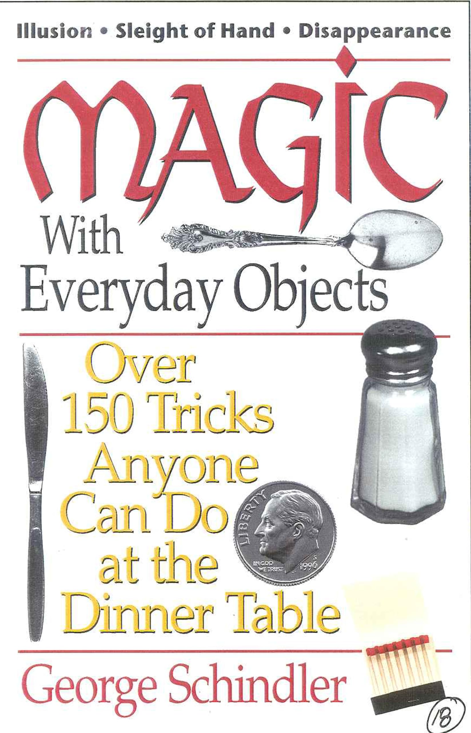 Magic with Everyday Objects: Over 150 Tricks Anyone Can Do at the Dinner Table Paperback – December 14, 1999