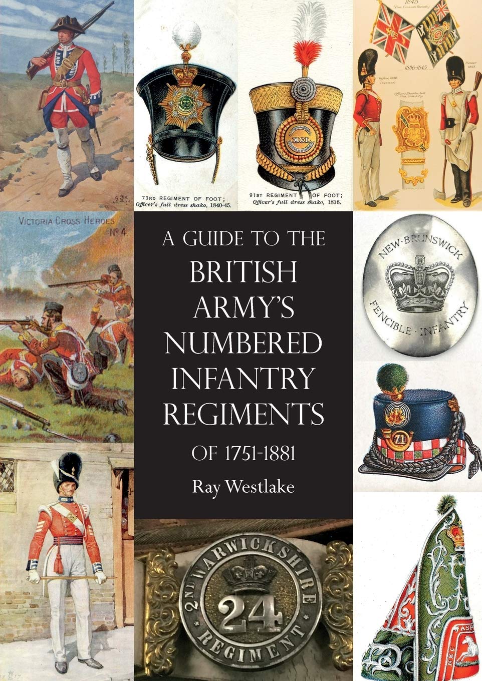 A Guide to the British Army's Numbered Infantry Regiments of 1751-1881