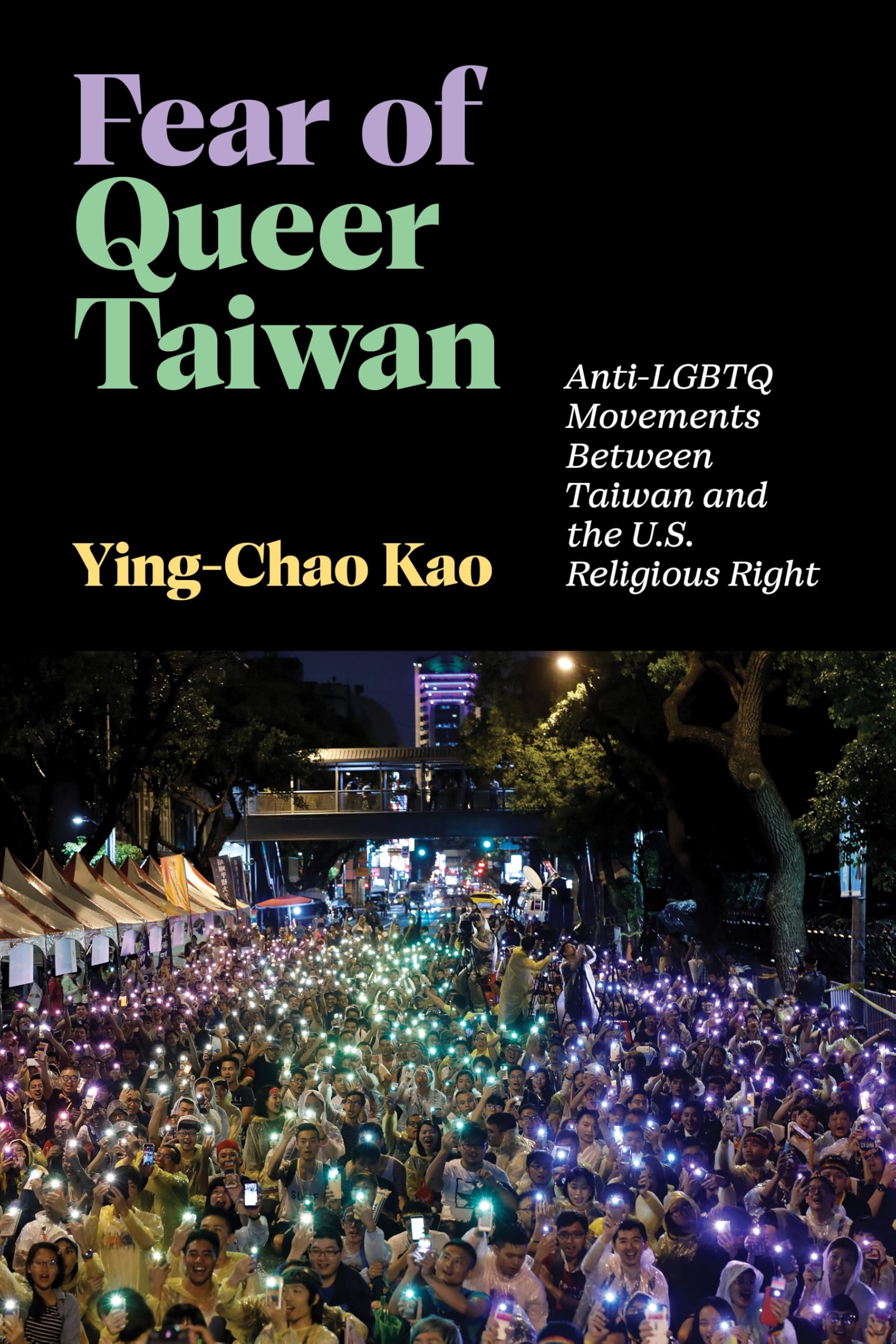 Fear of Queer Taiwan: Anti-LGBTQ Movements Between Taiwan and the U.S. Religious Right (Hauntings: Queer/Trans Studies in Religion)