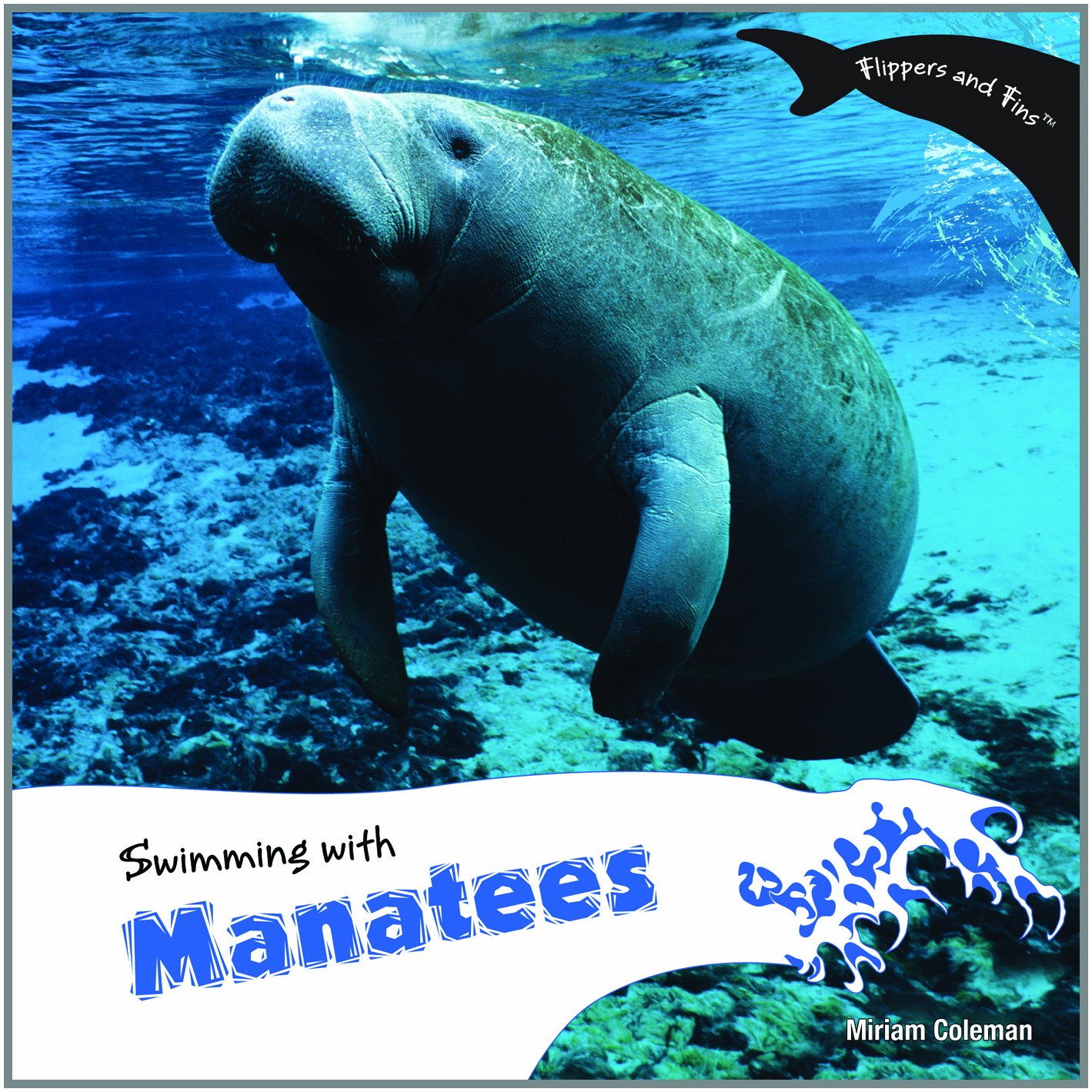 Swimming with Manatees (Flippers and Fins)
