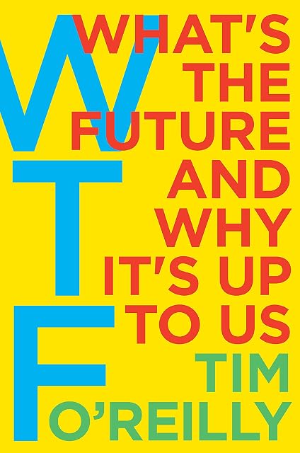 Portada de WTF?: What's the Future and Why It's Up to Us