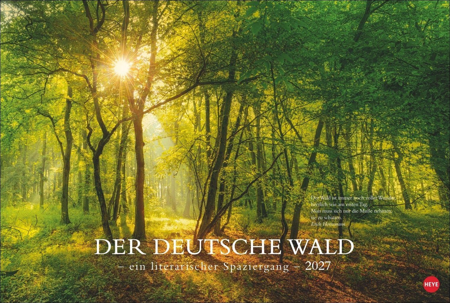 Der deutsche Wald - Ein literarischer Spaziergang Kalender 2027 - Ein literarischer Spaziergang: Inspirierende Fotos deutscher Wälder mit Zitaten bekannter Klassiker. Großer Wandkalender 2027.