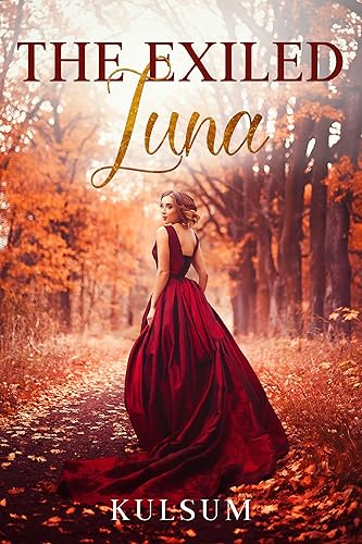 The Exiled Luna: Rejected Mate Secret Babies Second Chance Paranormal Werewolf Romance (Rejected Mate and Secret Babies) (Reluctant Mates)