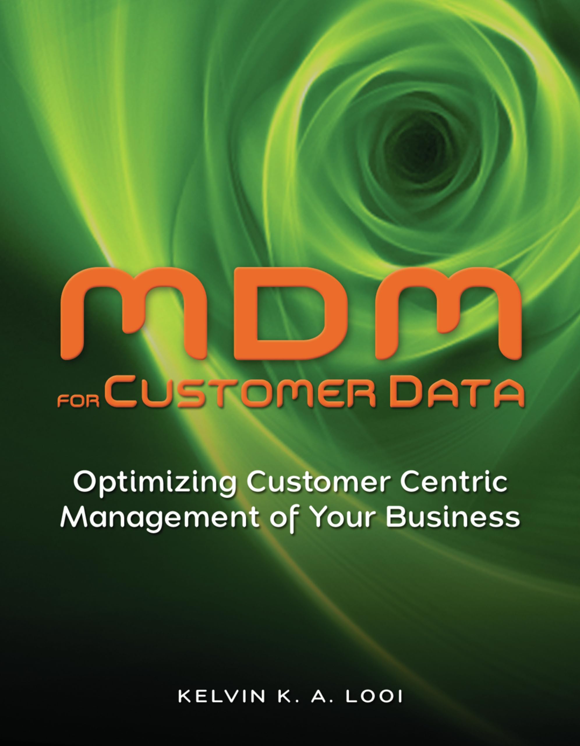 Buy MDM for Customer Data: Optimizing Customer Centric Management of Your Business — BookShops.in