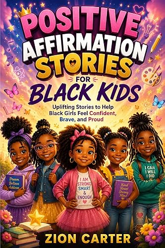 Positive Affirmation Stories for Black Kids: Uplifting Stories to Help