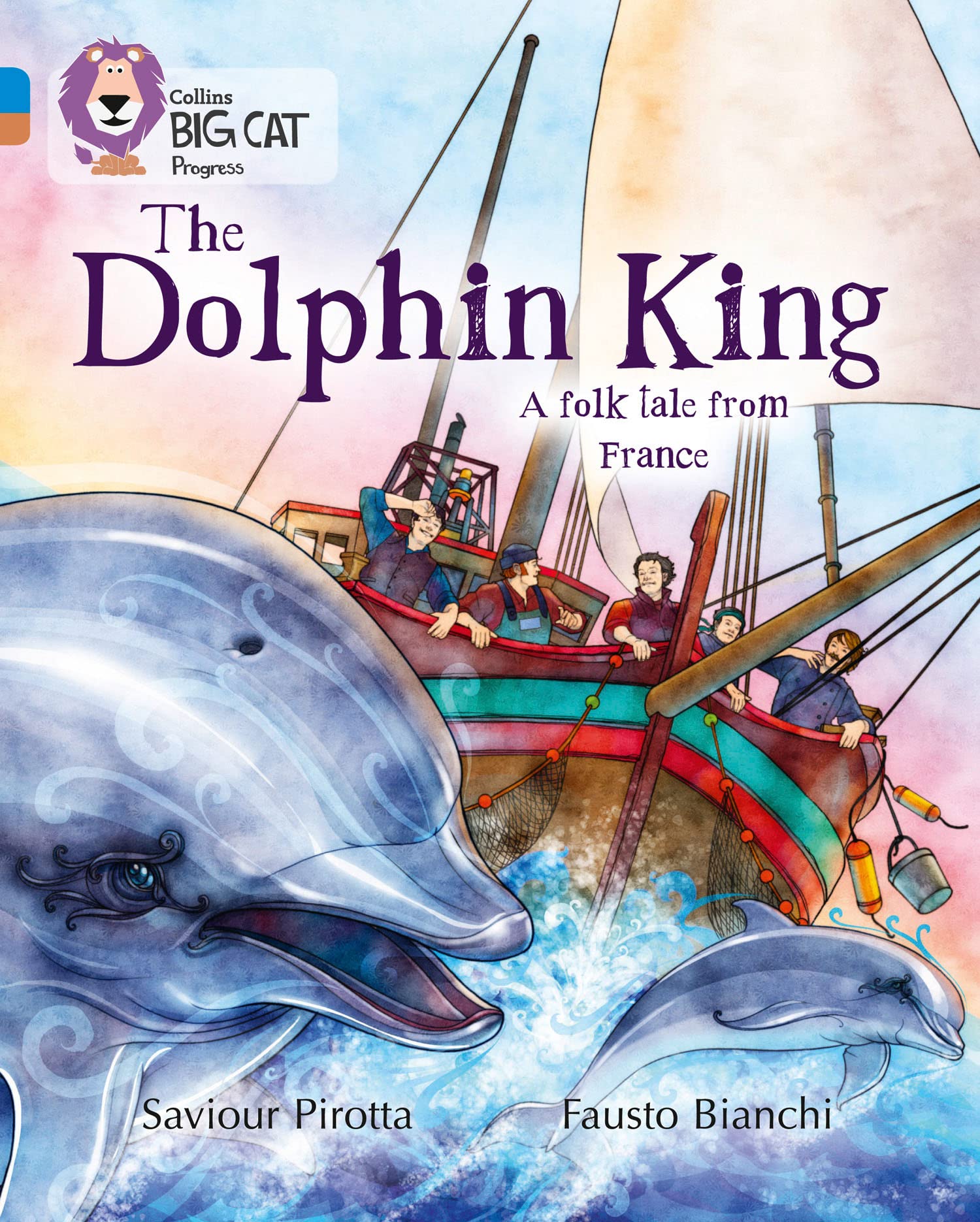 The Dolphin King: Band 04 Blue/Band 12 Copper (Collins Big Cat Progress)