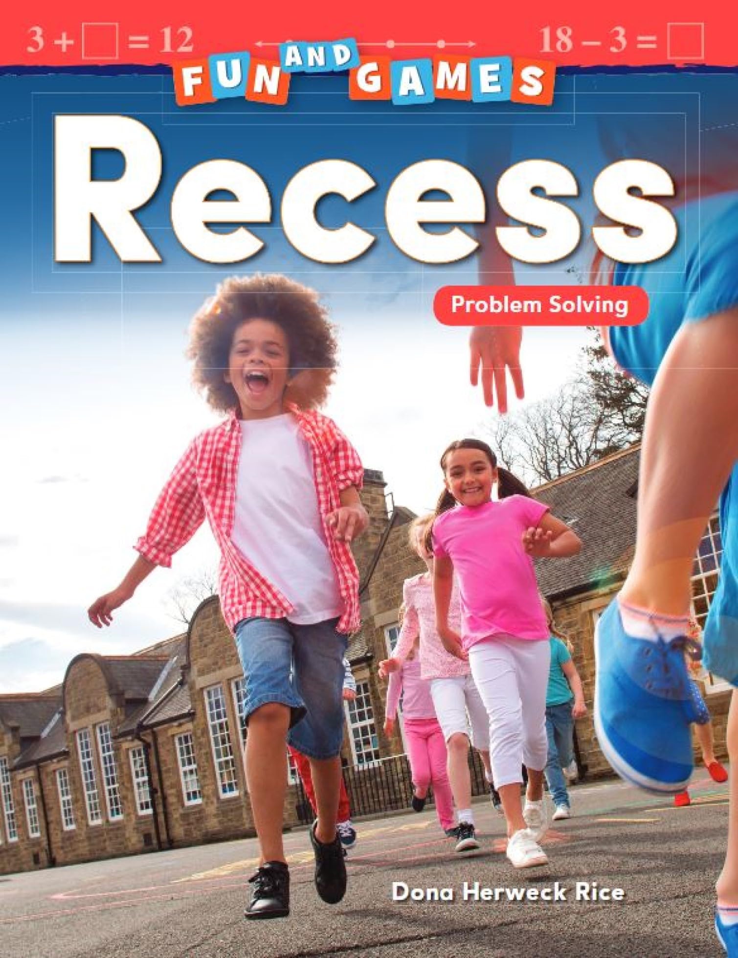 Teacher Created Materials 27335 Fun and Games: Recess: Problem Solving (Mathematics in the Real World)