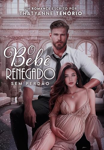 O bebê renegado: Sem perdão (Portuguese Edition)