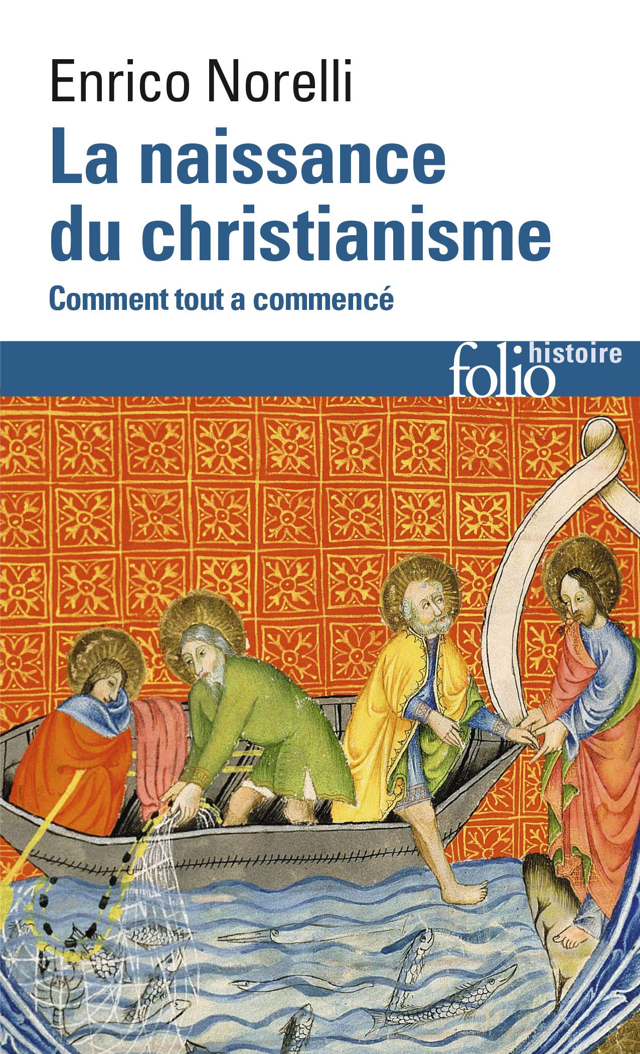 La naissance du christianisme: Comment tout a commencé (Folio histoire)