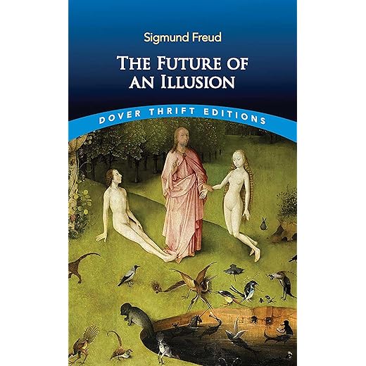 The Future of an Illusion (Dover Thrift Editions: Psychology)
