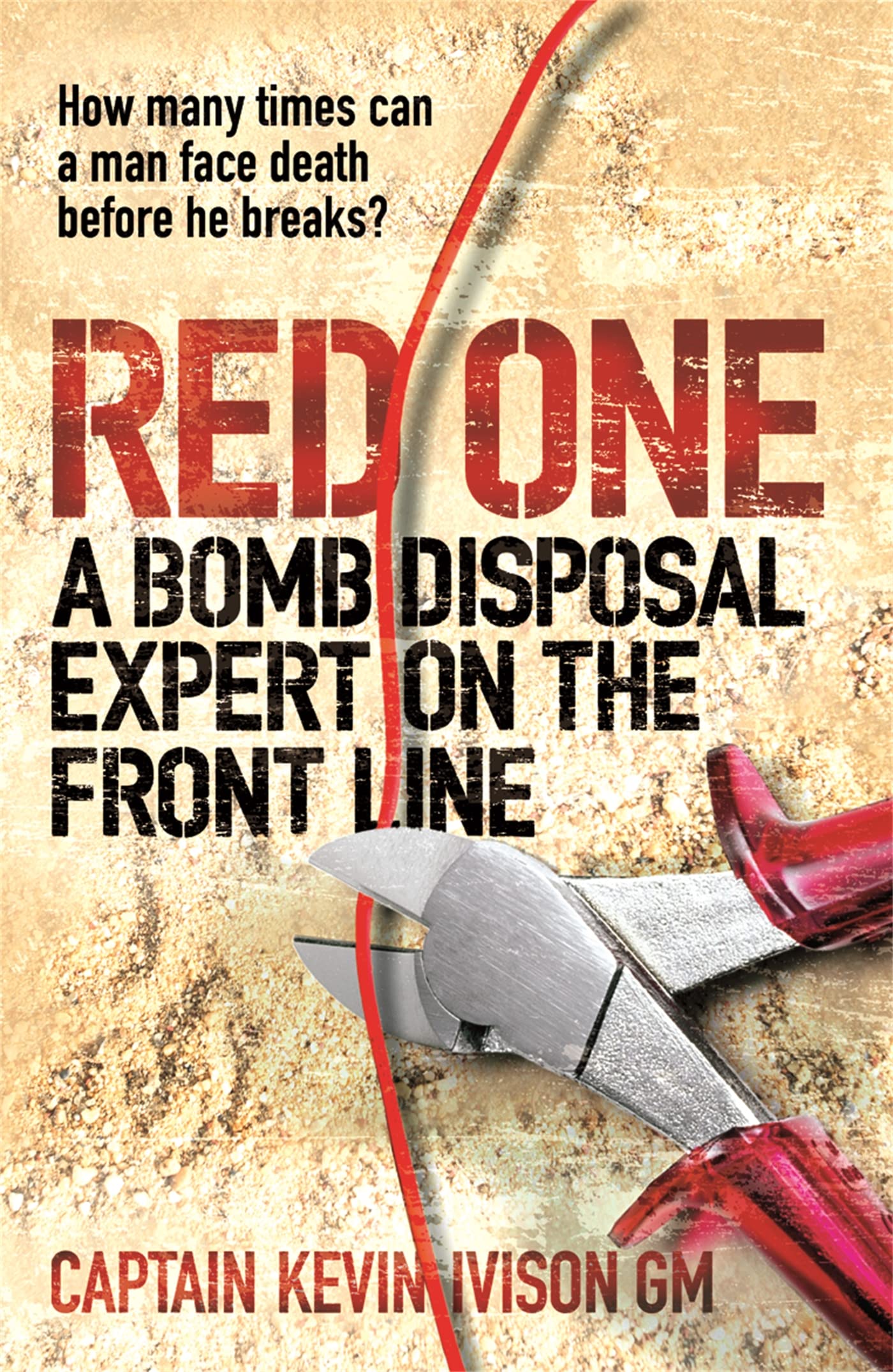 Red One A Bomb Disposal Expert on the Front Line — Kevin Ivison Paperback