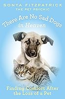 Algopix Similar Product 8 - There Are No Sad Dogs in Heaven