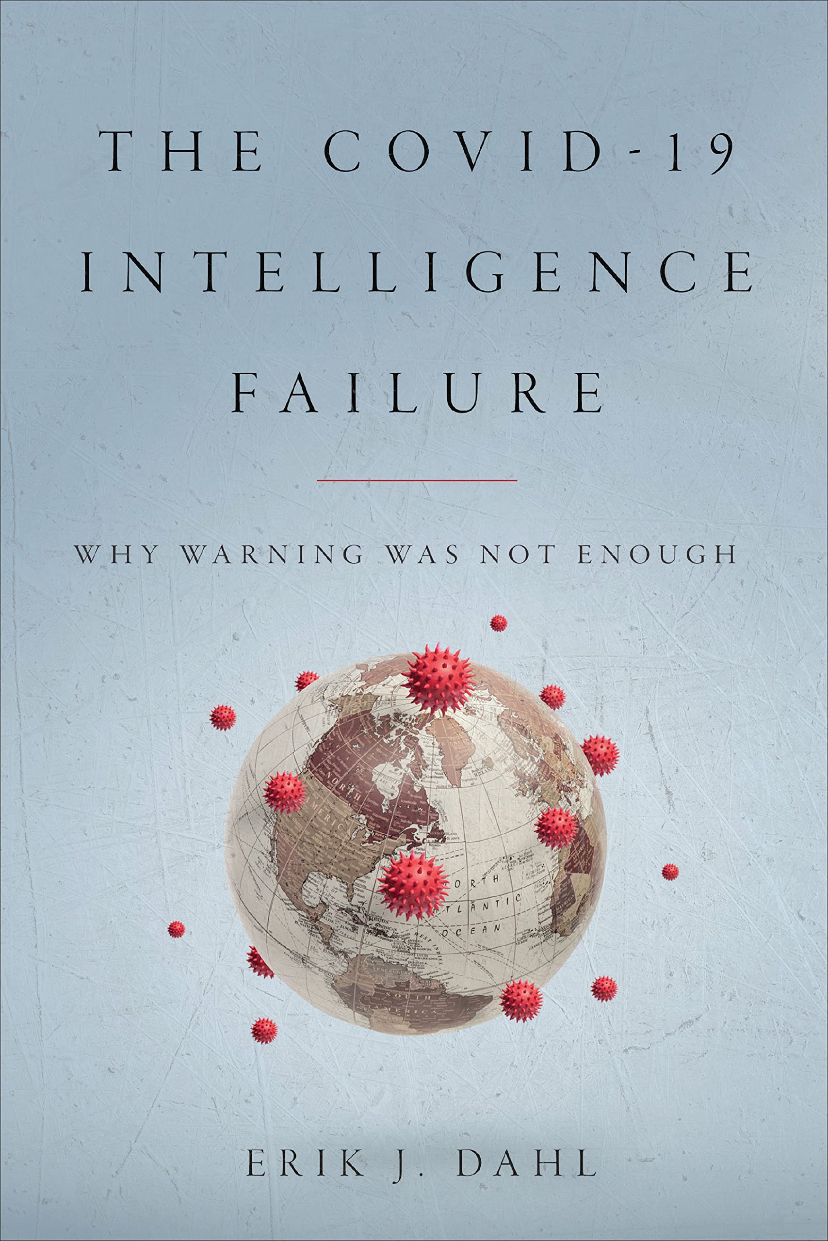 Buy The Covid-19 Intelligence Failure: Why Warning Was Not Enough — BookShops.in