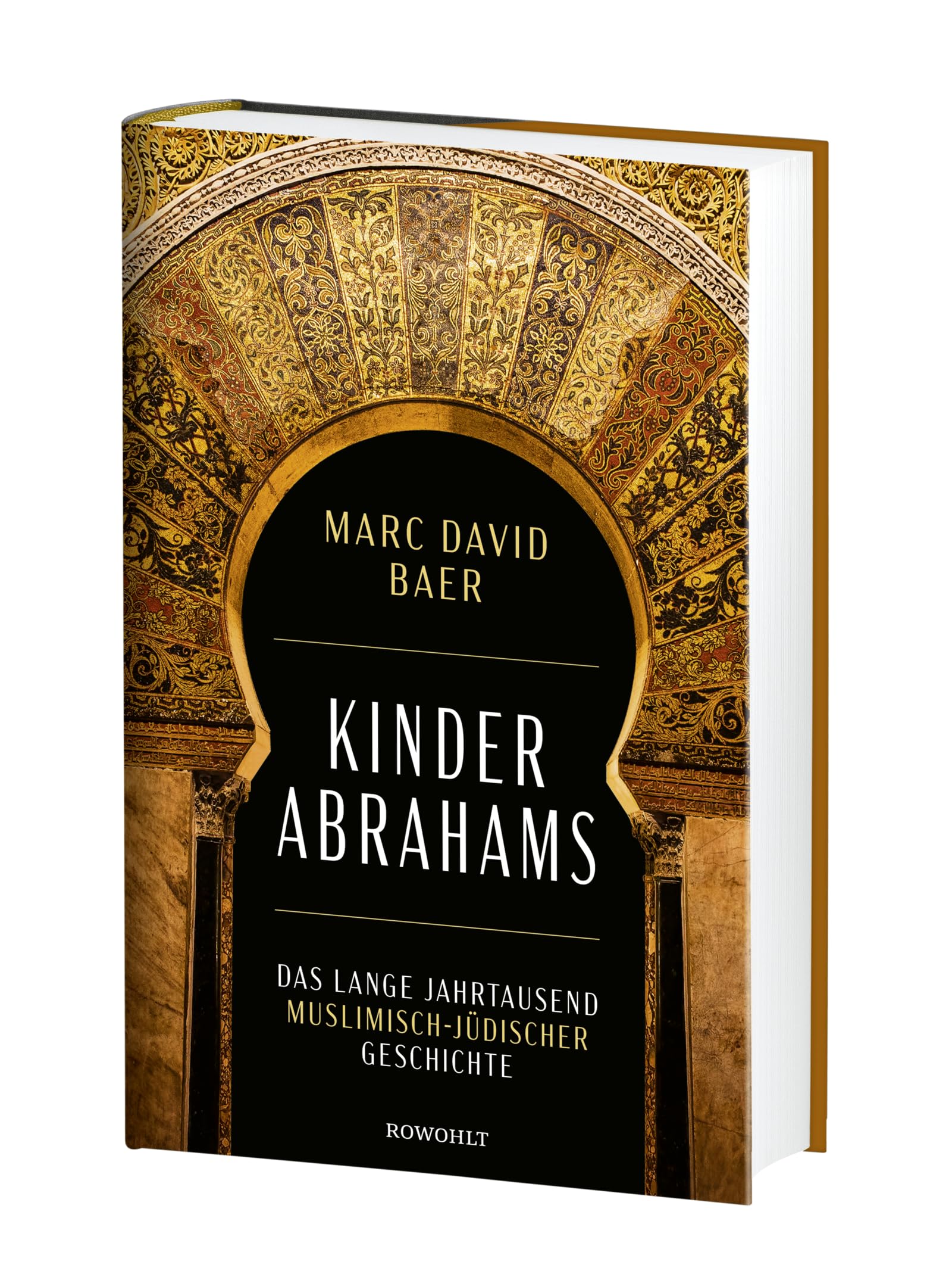 Kinder Abrahams: Das lange Jahrtausend muslimisch-jüdischer Geschichte