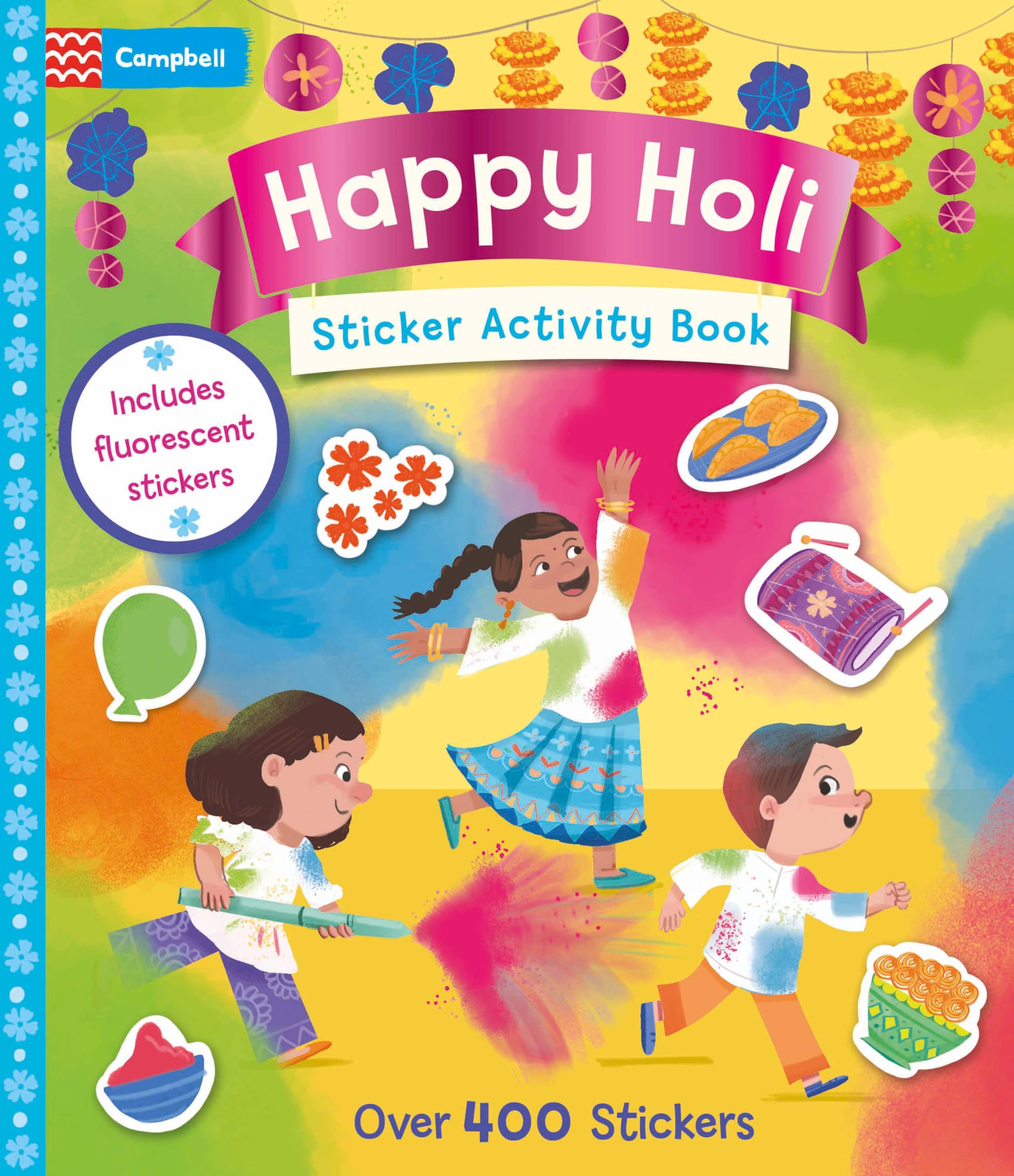 Happy Holi Sticker Activity Book: the perfect Holi gift for kids with over 400 stickers! (Campbell Celebration Sticker Activity Books, 1)