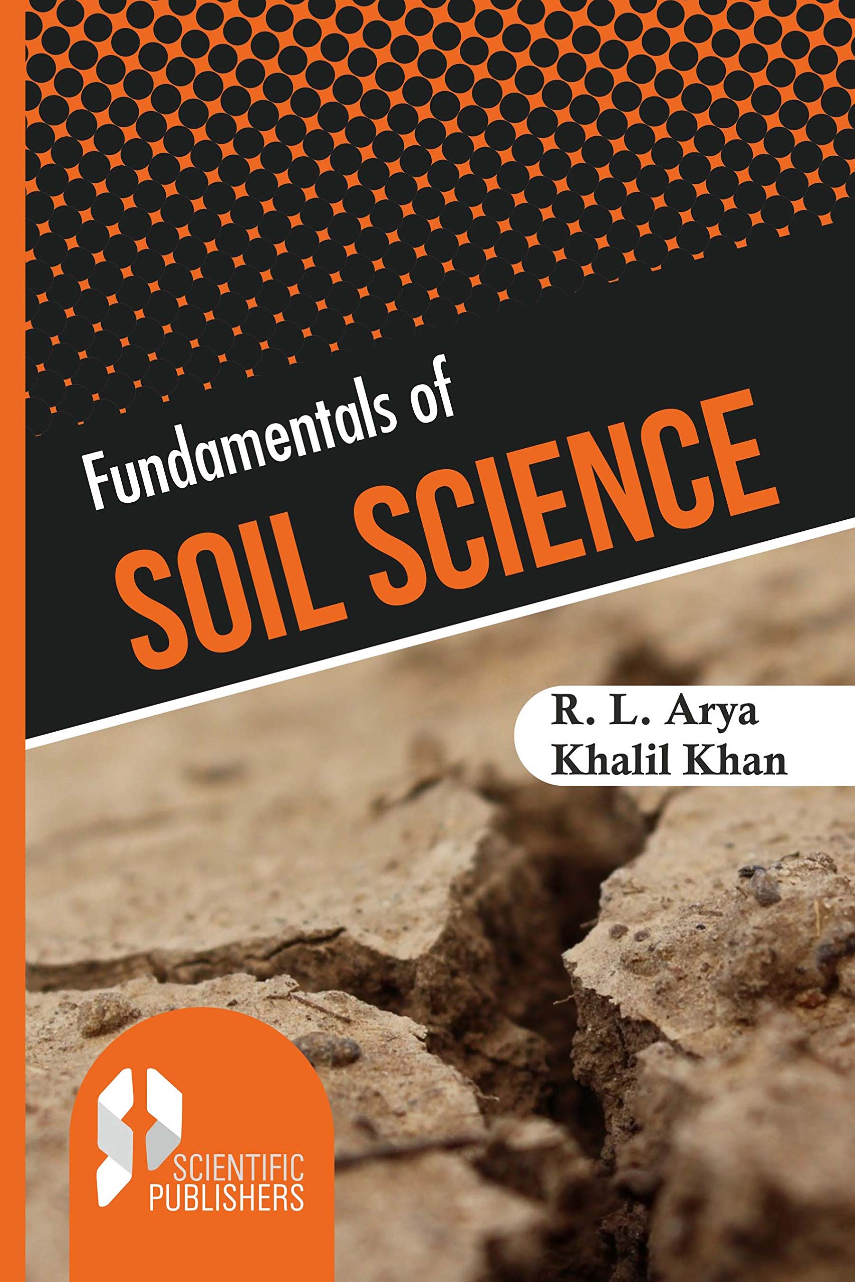 Fundamentals of Soil Science [Paperback] R.L. Arya, Khalil Khan Paperback – 1 January 2019