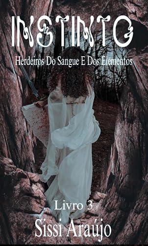 Instinto: Vol 3 (Herdeiros do Sangue e dos Elementos)