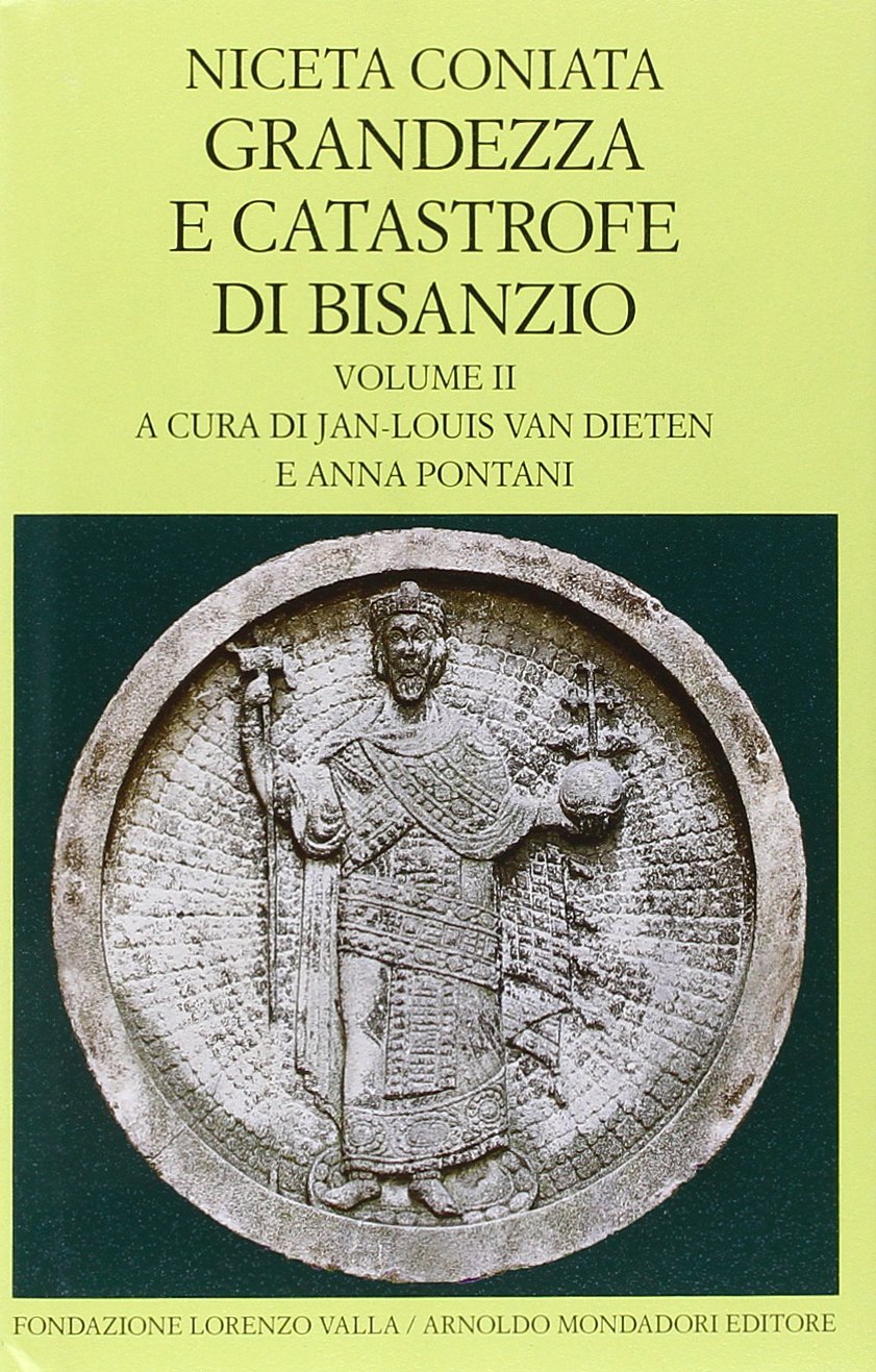 Grandezza e catastrofe di Bisanzio. Testo greco a fronte. Libri IX-XIV (Vol. 2)