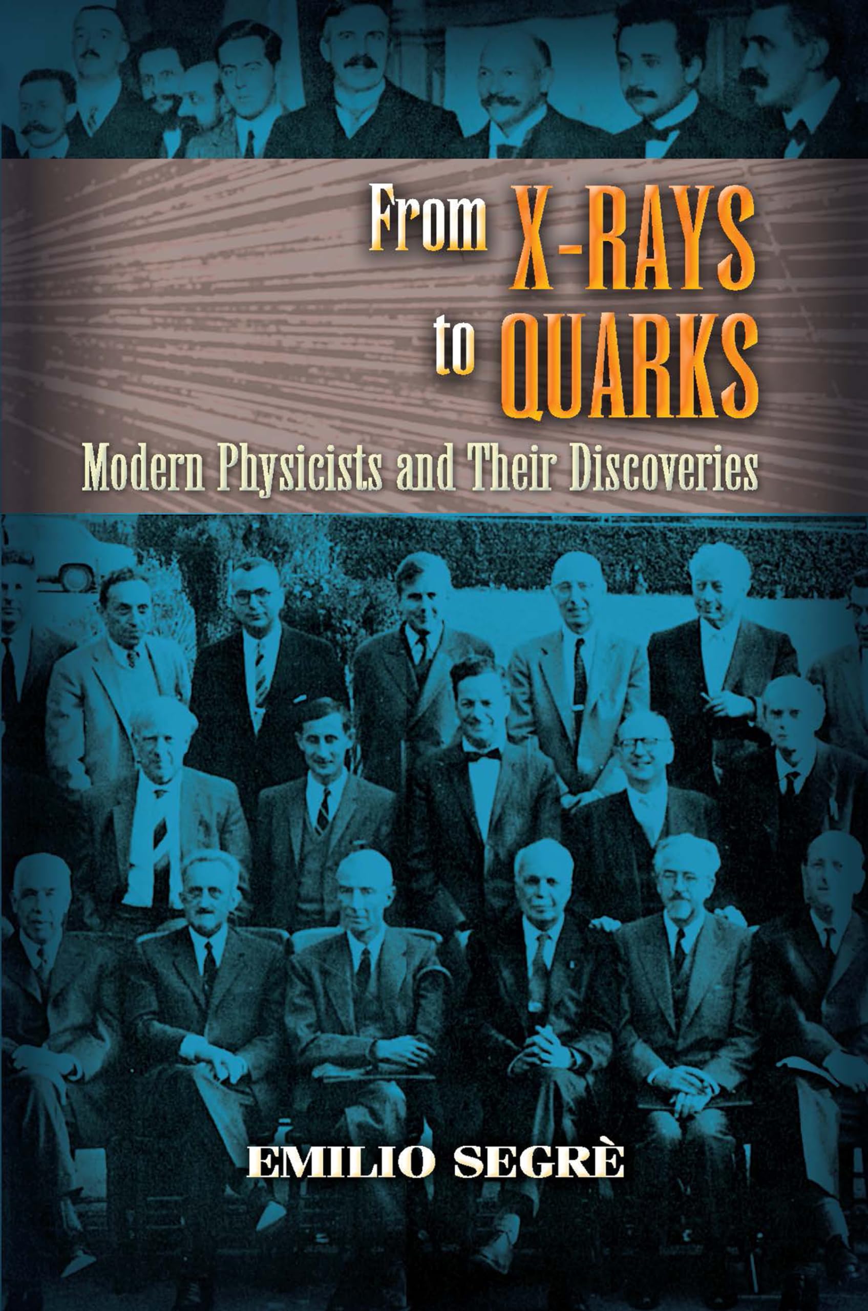 From X-rays to Quarks: Modern Physicists and Their Discoveries (Dover Classics of Science & Mathematics) Paperback – Illustrated, June 5, 2007