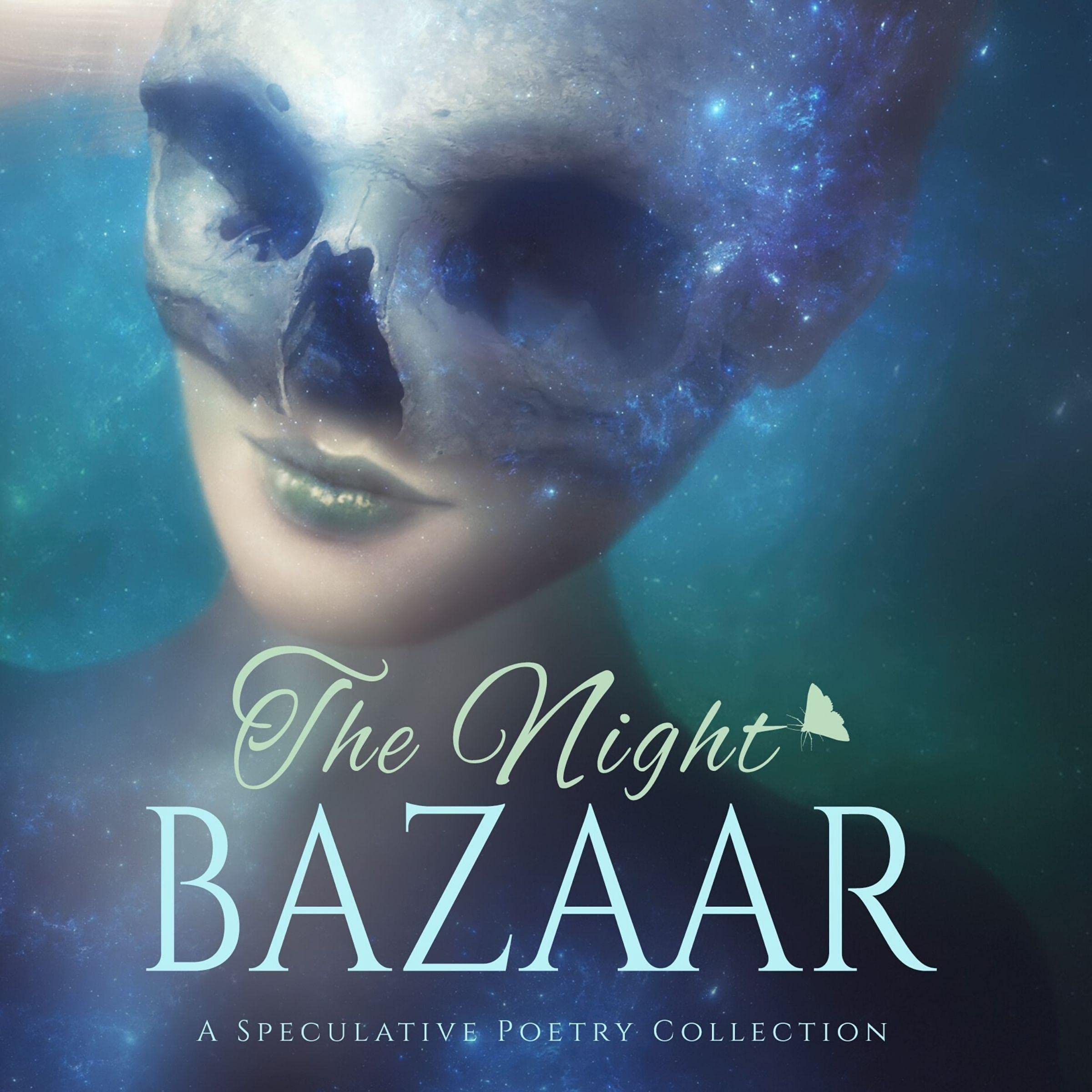 The Night Bazaar: A Speculative Poetry Collection