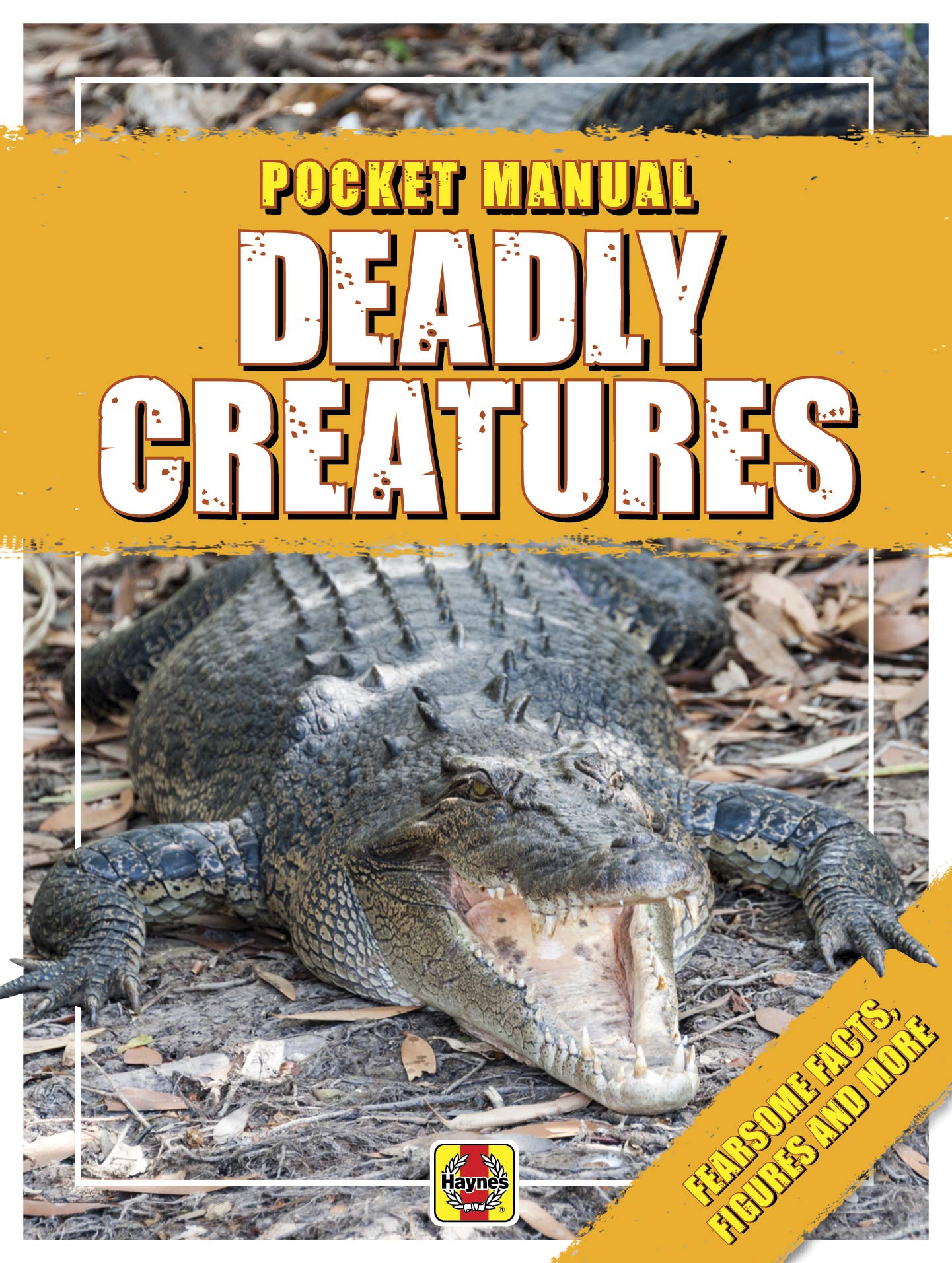 Deadly Creatures Haynes Pocket Manual (Pocket Manuals)