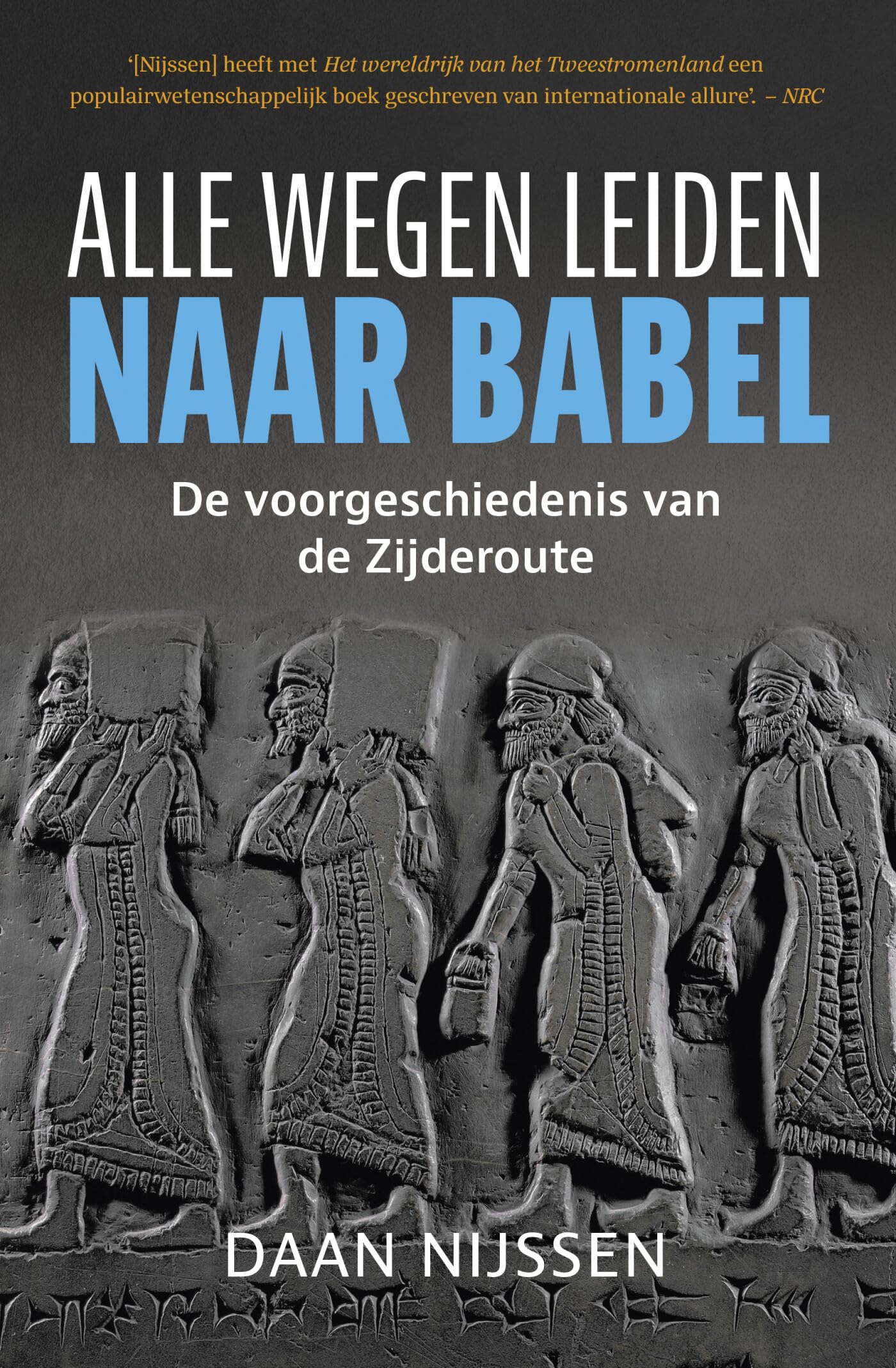 Alle wegen leiden naar Babel: de voorgeschiedenis van de Zijderoute