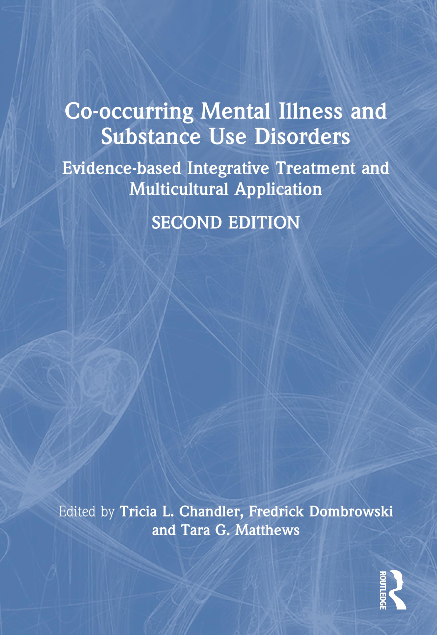 Co-occurring Mental Illness and Substance Use Disorders: Evidence-based Integrative Treatment and Multicultural Application