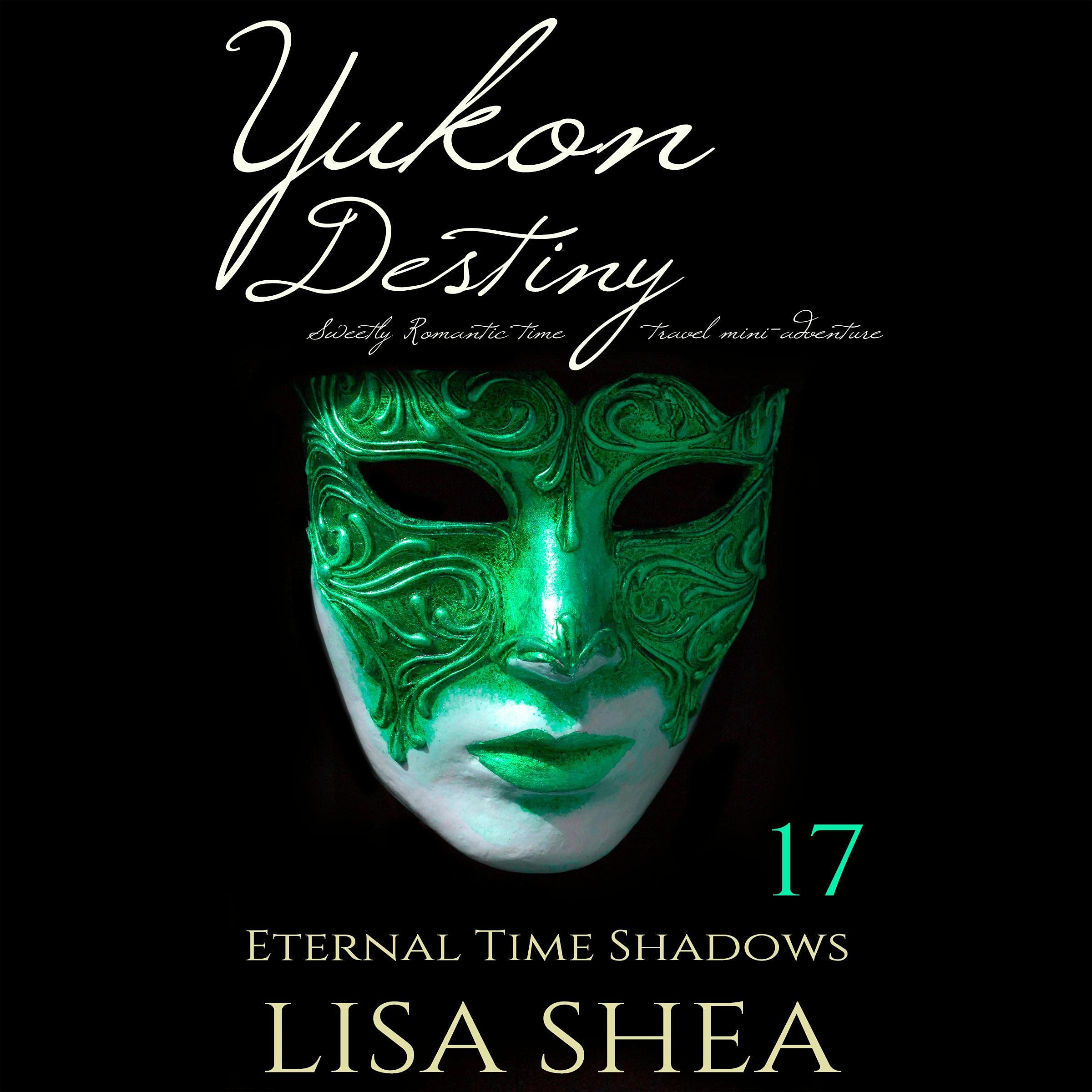 Cover art for Yukon Destiny: Sweetly Romantic Time Travel Mini-Adventures